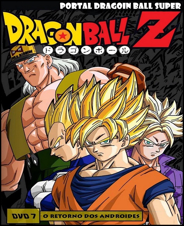 Dragon Ball Z: Filme 07 – O Retorno Dos Andróides