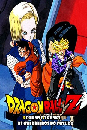 Dragon Ball Z: Gohan e Trunks – Guerreiros do Futuro (Dublado)