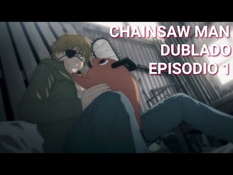 Chainsaw Man – Dublado – Episódio 1 – Cachorro e Motoserra